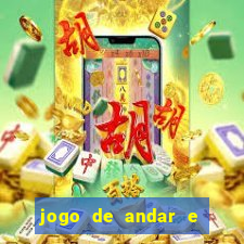 jogo de andar e ganhar dinheiro